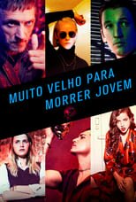 Muito Velho Para Morrer Jovem – Too Old to Die Young